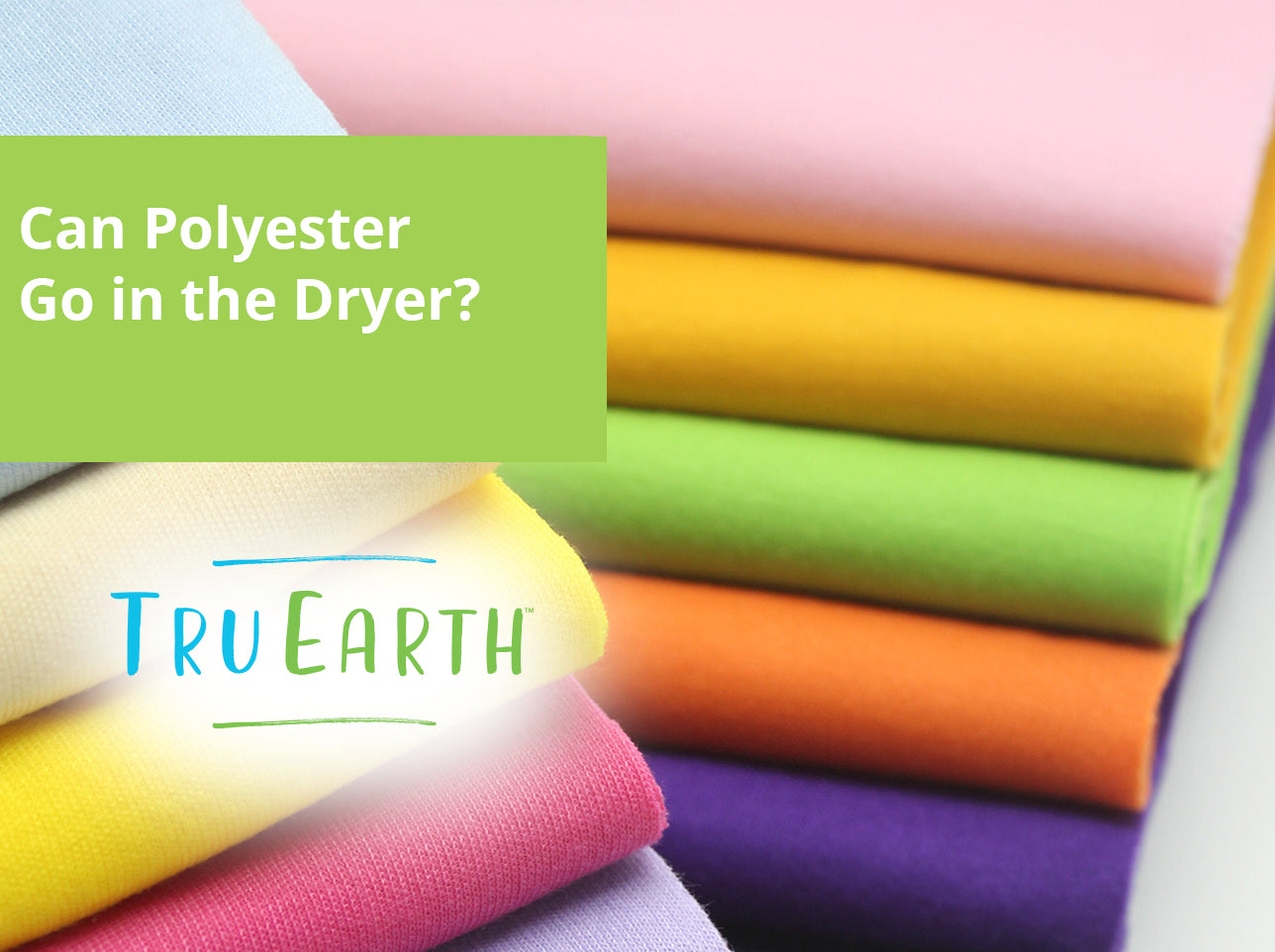 Can Polyester Go in the Dryer – Tru Earth US