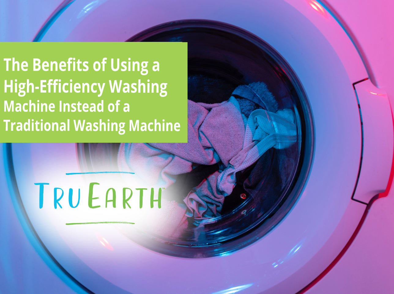 The Benefits of Using a High-Efficiency Washing Machine Instead of a ...