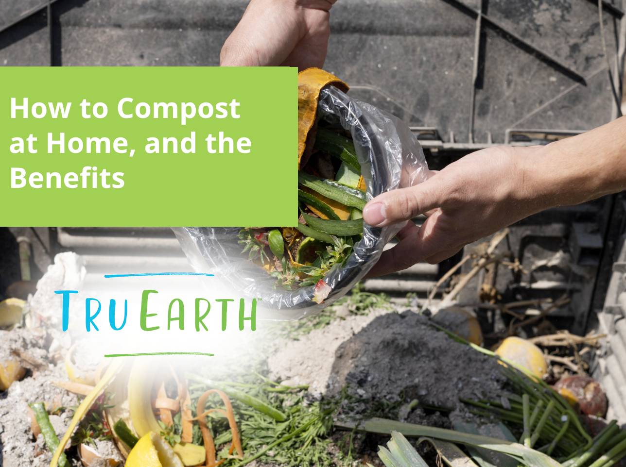 Composter Article How to Compost at Home, and the Benefits – Tru Earth US