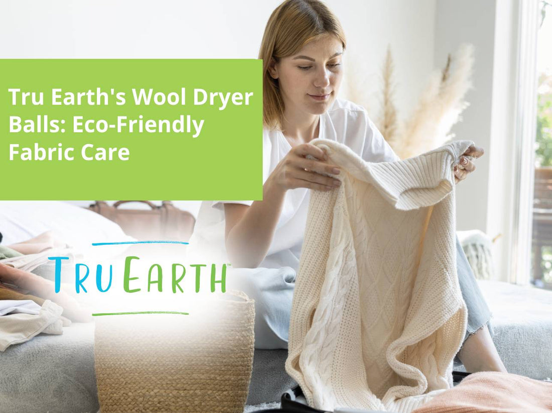 Tru Earth's Wool Dryer Balls: Eco-Friendly Fabric Care