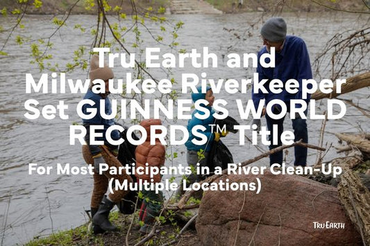 Tru Earth and Milwaukee Riverkeeper Set GUINNESS WORLD RECORDS™ Title For Most Participants in a River Clean-Up (Multiple Locations)