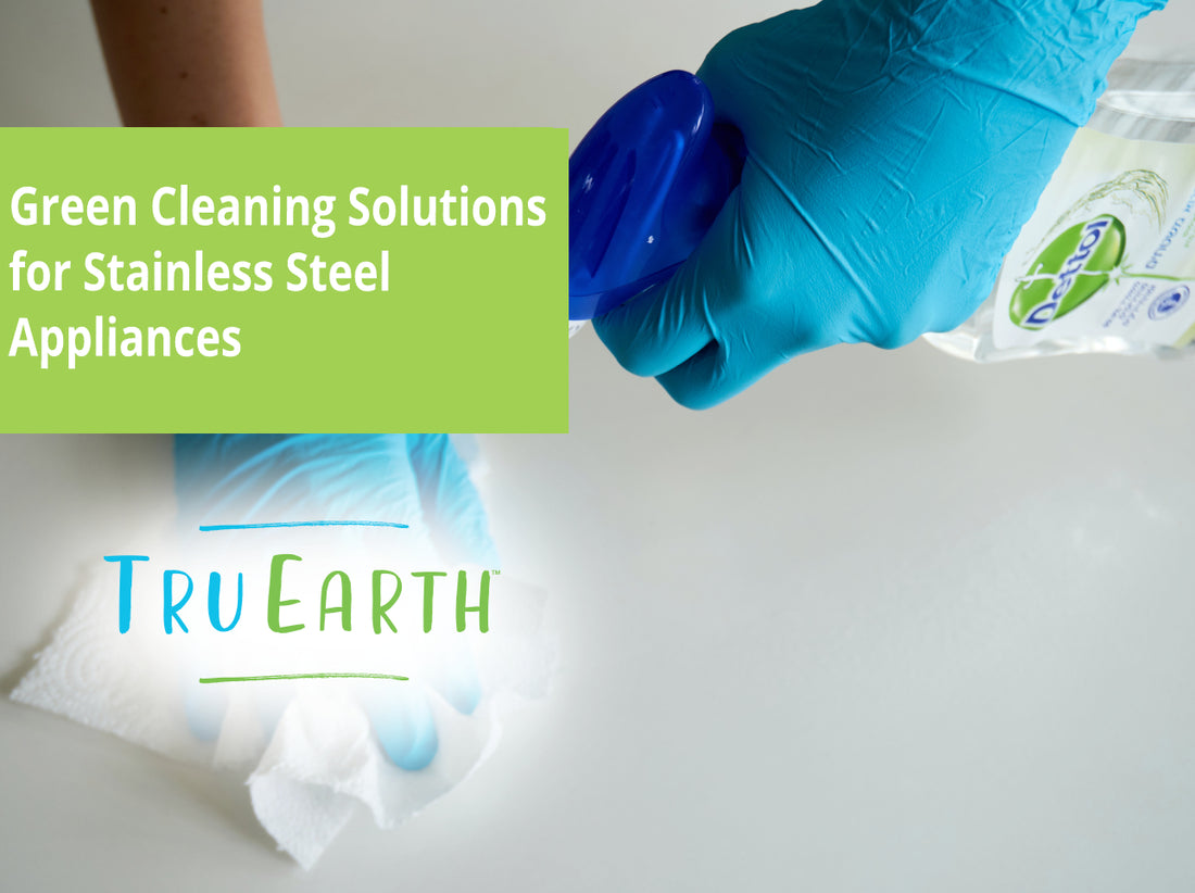 Green Cleaning Solutions for Stainless Steel Appliances