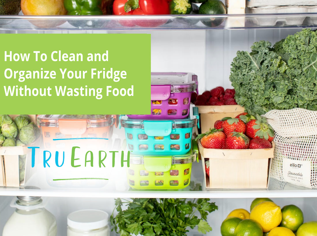 How To Clean and Organize Your Fridge Without Wasting Food
