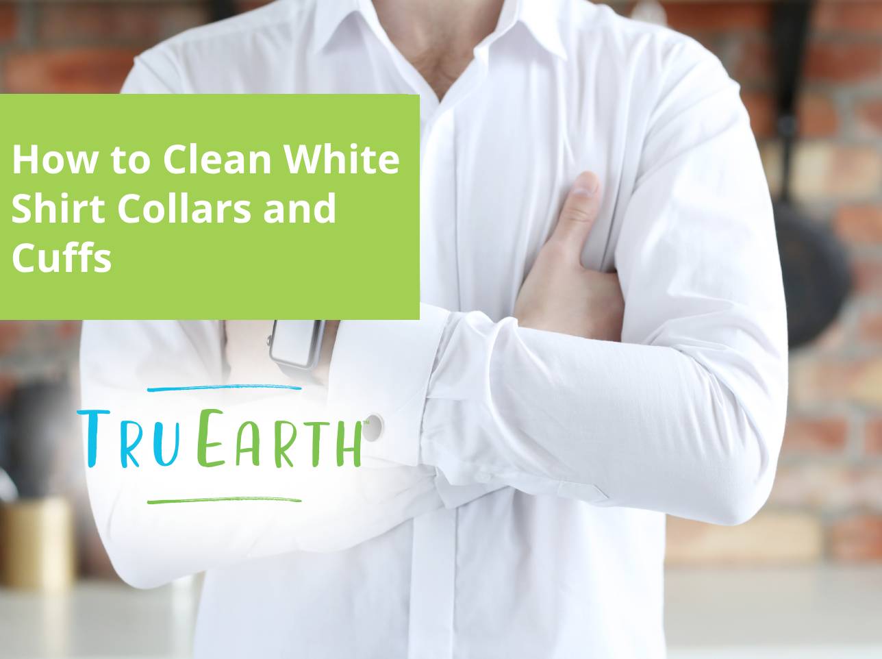 How to Clean White Shirt Collars and Cuffs – Tru Earth US