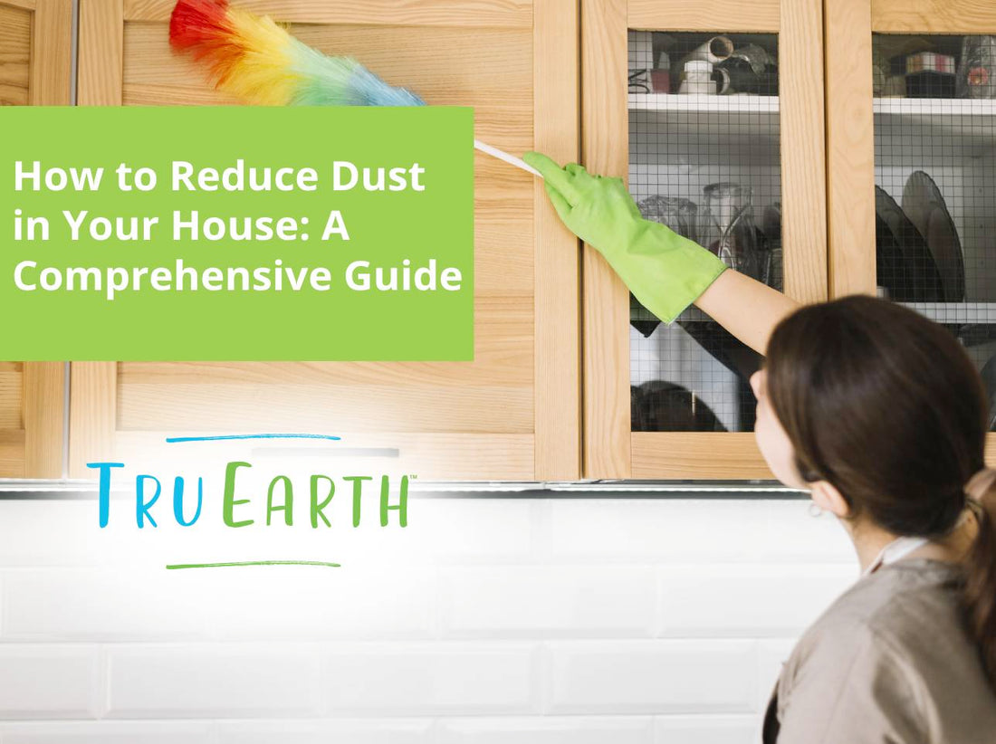 How to Reduce Dust in Your House: A Comprehensive Guide