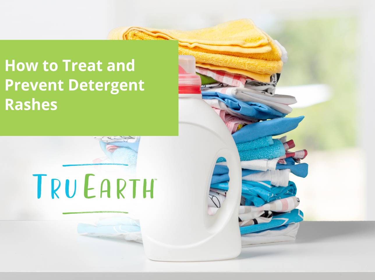 Bio Detergent Rash How to Treat and Prevent Detergent Rashes – Tru Earth US
