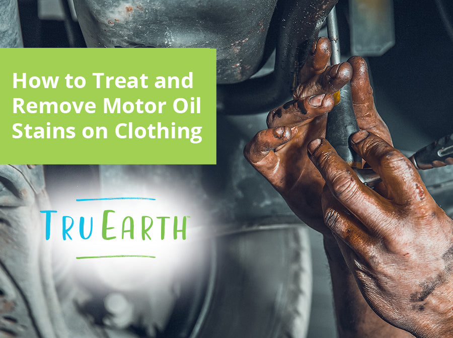 How to Treat and Remove Motor Oil Stains on Clothing