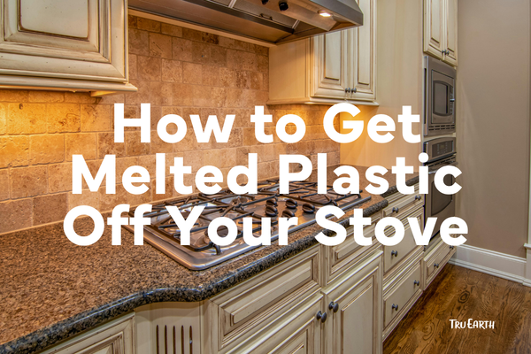 How to Get Melted Plastic Off Your Stove – Tru Earth US