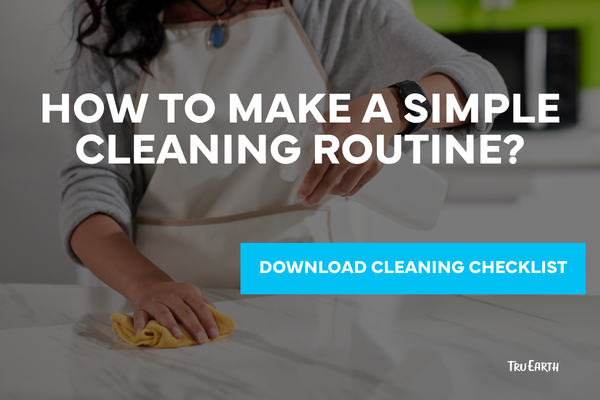 How to Make a Simple Cleaning Routine? โ Tru Earth US