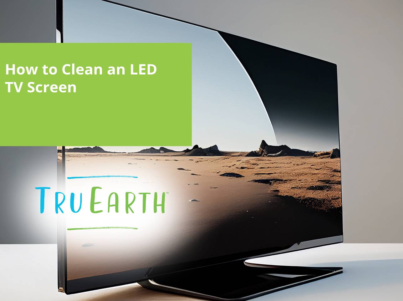 How to Clean an LED TV Screen – Tru Earth US