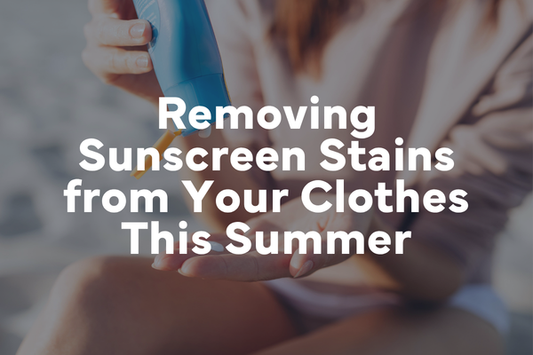 Removing Sunscreen Stains from Your Clothes This Summer