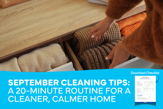 September Cleaning Tips: A 20-Minute Routine for a Cleaner, Calmer Home