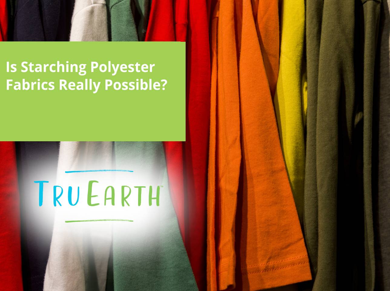 Is Starching Polyester Fabrics Really Possible? – Tru Earth US
