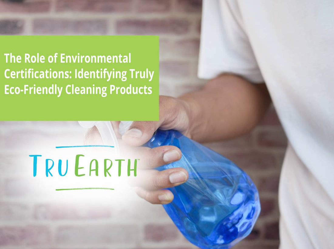 The Role of Environmental Certifications: Identifying Truly Eco-Friendly Cleaning Products