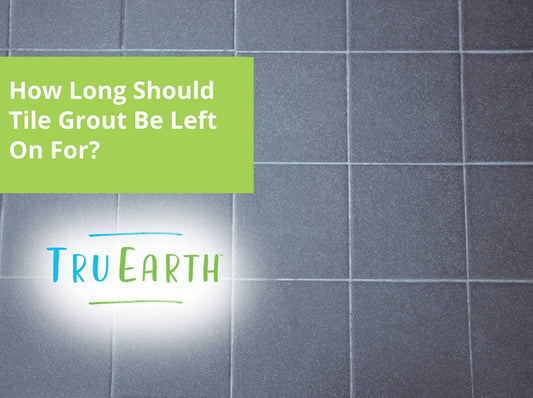 How Long Should Tile Grout Be Left On For?