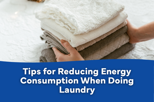 Tips for Reducing Energy Consumption When Doing Laundry