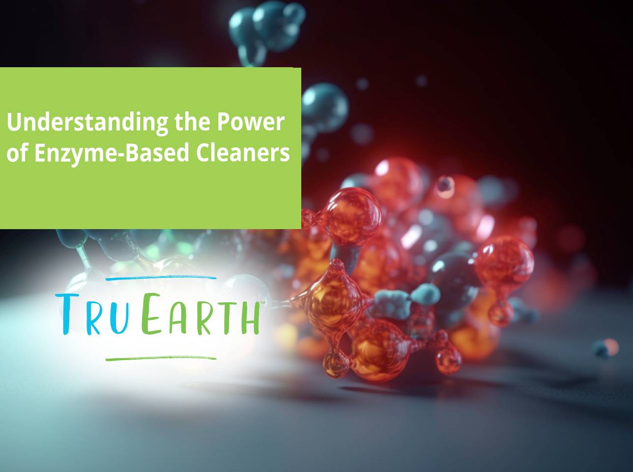 Understanding the Power of Enzyme-Based Cleaners – Tru Earth US