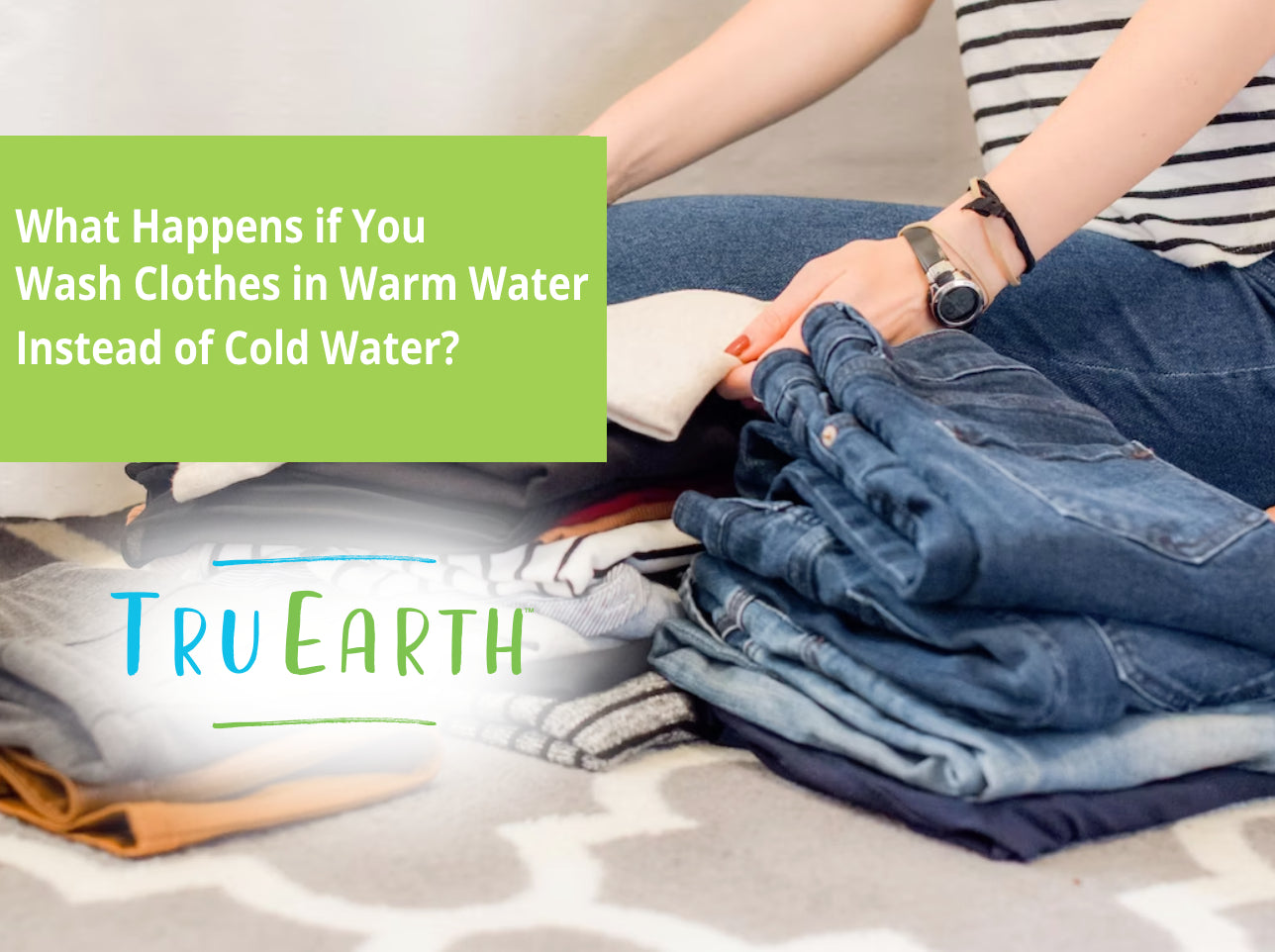 What Happens if You Wash Clothes in Warm Water Instead of Cold