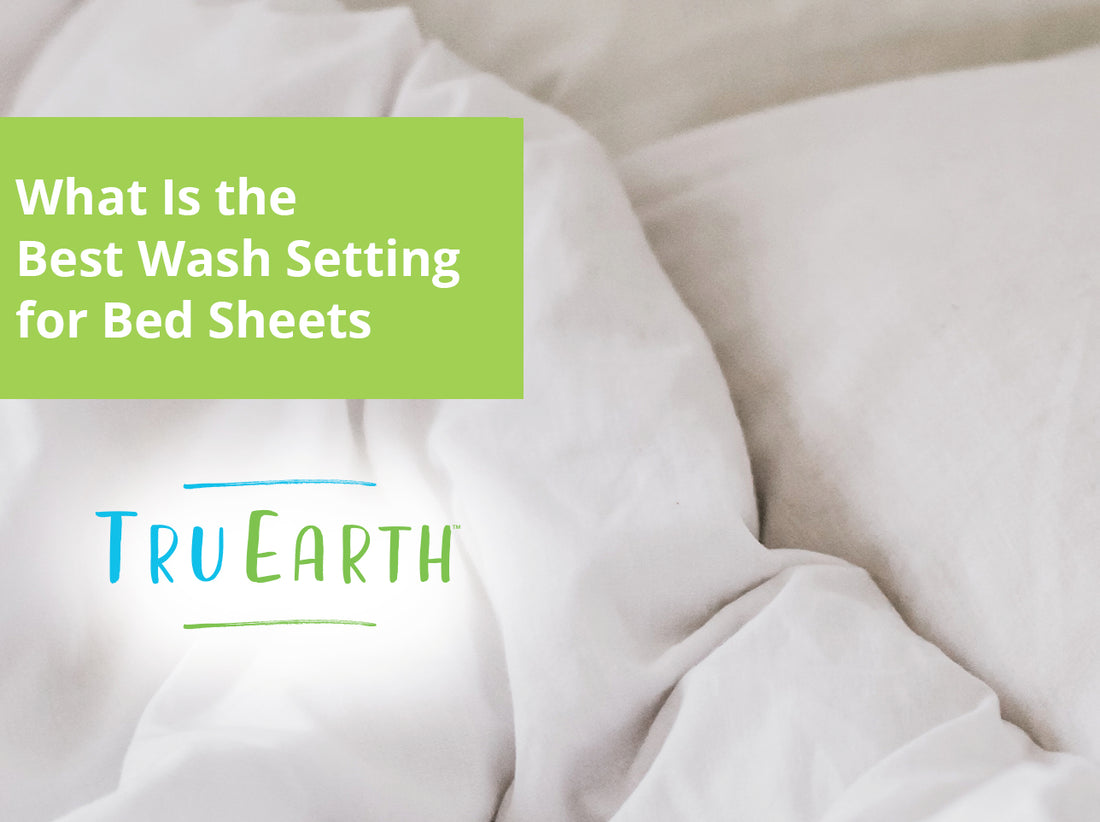 What Is the Best Wash Setting for Bed Sheets – Tru Earth US