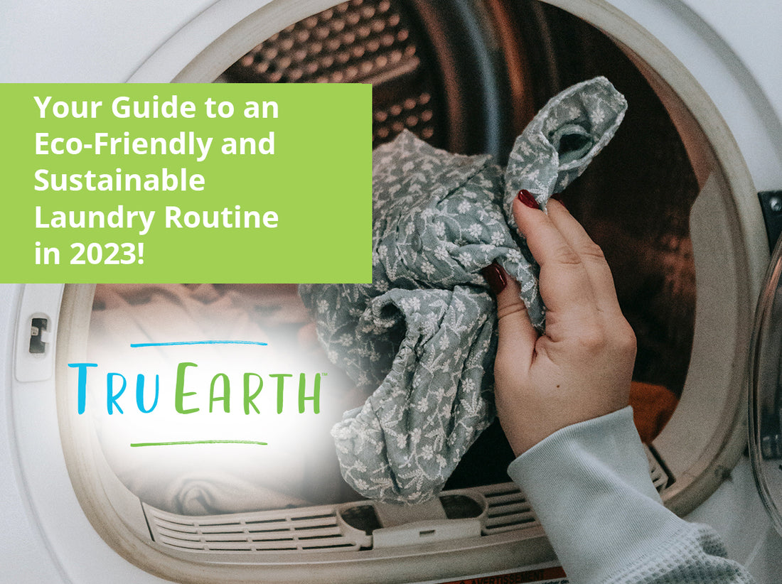 Your Guide to an Eco-Friendly and Sustainable Laundry Routine in 2023!