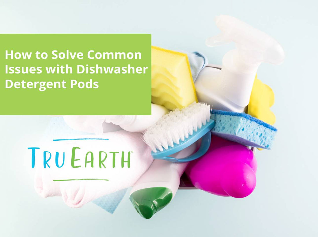 How to Solve Common Issues with Dishwasher Detergent Pods