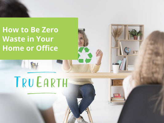 How to Be Zero Waste in Your Home or Office